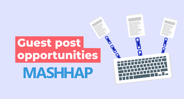Write For Us Contribute Guest Post On Tech, Health, Gaming Mashhap