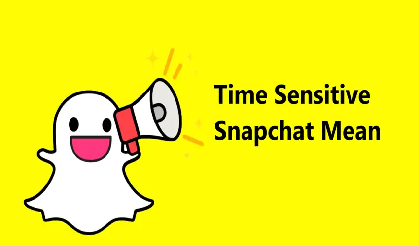 Time Sensitive Snapchat